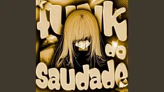 FUNK DO SAUDADE (Slowed)