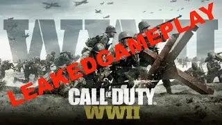 CALL OF DUTY WW2 LEAKED GAMEPLAY