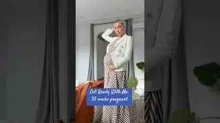GET READY WITH ME: 35 WEEKS PREGNANT #maternitystyle #maternityfashion #pregnancy #pregnant