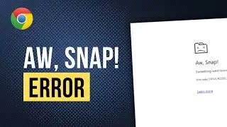 How to Fix Google Chrome Aw Snap Error Status Access Violation