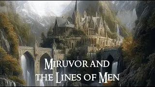Miruvor and The Lines of Men || Fear of Ages Past || The One Ring 2e