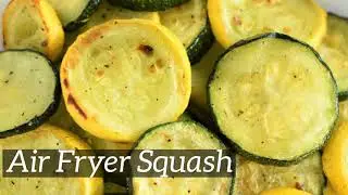 Air Fryer Squash | Zucchini & Yellow Squash | Watch Learn Eat