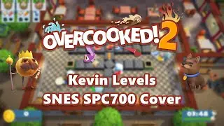 Overcooked! 2 - Where's Kevin [SNES SPC700]