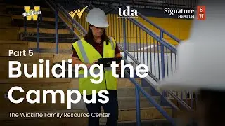 Wickliffe Family Resource Center (Part 5): Building the Campus
