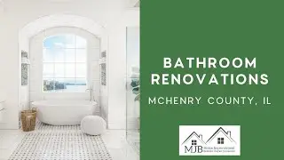 Bathroom Renovations McHenry County IL | MJB Home Improvement | Bathroom Renovations Near Me