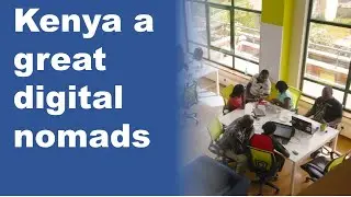 why is kenya a great place for digital nomads?