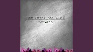 Her G&uuml;zel Anı Gibi