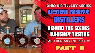 Western Reserve Distillers - Tasting Barreled Tequila, 8 Year rye, and 20 Year Sherry Fiinish Rye