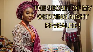 The Secret of My Wedding Night Revealed #africanfolktales #storytime #mytaleworthtelling#forgiveness