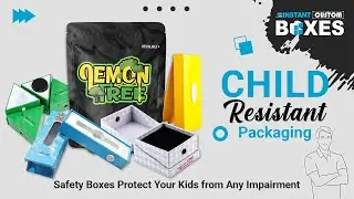 Child Resistant Packaging is best describe as tamper resistant packaging | Instant Custom Boxes