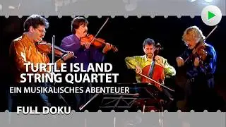 TURTLE ISLAND STRING QUARTETT&ndash; EIN MUSIKALISCHES ABENTEUER 🌍 Musik Doku deutsch 2025 HD