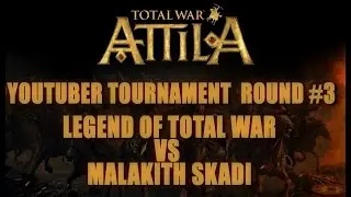 LEGEND OF TOTAL WAR VS MALAKITH SKADI - Youtuber Tournament Round #3