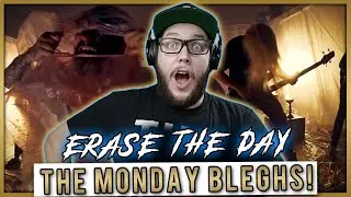 THE MONDAY BLEGHS! ft ERASE THE DAY - Alone | REACTION / REVIEW