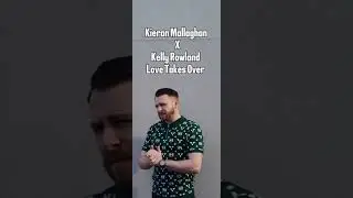 Kieran Mallaghan X Kelly Rowland - Love Takes Over