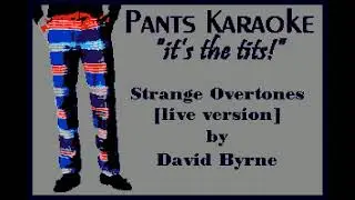 David Byrne - Strange Overtones (live version) [karaoke]