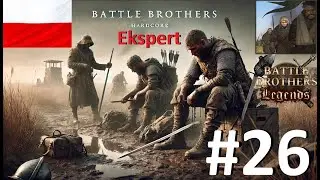 Dalsze losy kr&oacute;lestwa | Dezerterzy | Battle Brothers PL - Ekspert (Legends) #26