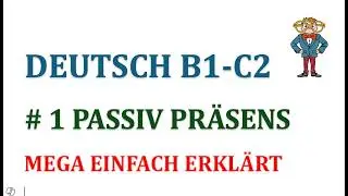 Deutsch B1-C2 Passiv einfach und verständlich erklärt.  wird + Partizip II = Passiv Präsens
