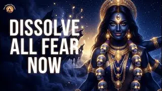KALI&rsquo;S LIGHT THROUGH THE DARKNESS | Dissolve All Fear and Confusion