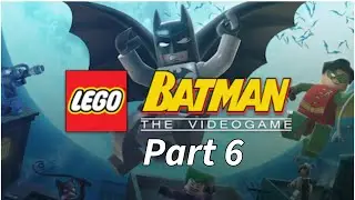 Lego Batman: The Videogame part 6