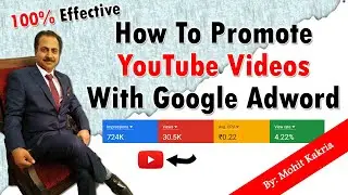 How To Promote YouTube Video With Google Adward | Explore The Web | Mohit Tutorials