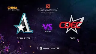 Team Aster vs CDEC, TI9 Qualifiers CN, bo1 Adekvat & [Lost]