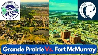 Comparing the Alberta Cities of Grande Prairie and Fort McMurray