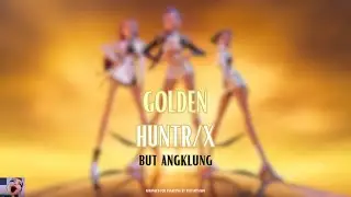 Golden - HUNTR/X (But Angklung Cover)