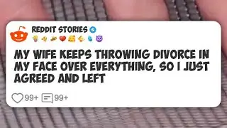 My wife keeps throwing divorce in my face over everything, so I just agreed and left #reddit 