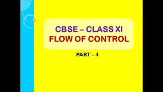 Flow of Control Class 11 Computer Science | Jump statements, loop else statement, Nested loops