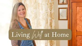 Living Well at Home| Comforts, Meals, and Memories