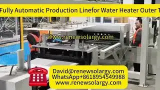 Fully Automatic Production Line for Water Heater Outer Tank Production