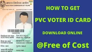 HOW TO GET PVC COLOR VOTER ID CARD !! DIGITAL VOTER SLIP DOWNLOAD !! Free of Cost ! Special Update