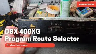 Szybka Naprawa DBX 400XG Active Program Route Selector Czyli Super Selektor źr&oacute;deł dla Magnetofon&oacute;w