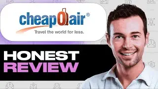 CheapOair Review &ndash; My Honest Experience Using This Website