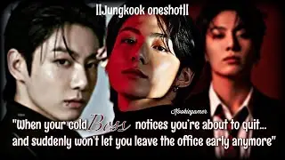 𝗝.jk 𝗳𝗳}||When ur cold boss notices u're about to quit and suddenly won’t let u leave the office..