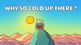 Why Are Mountaintops Closer to the Sun but Still Cold?
