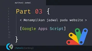 Part 03 : Menampilkan jadwal dari Google Spreadsheet ke dalam website dengan Google Apps Script