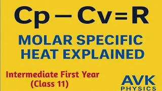 Cp &minus; Cv = R -- Derivation & Simple Explanation of Molar Specific Heats of a gas || class 11 | telugu