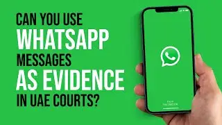 Can You Use Whatsapp Messages As Evidence In UAE Courts?