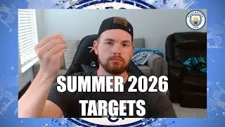 My targets for the Summer Window 2026 | MAN CITY SQUAD BUILDING