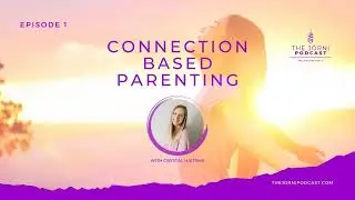 Episode 1 Connection Based Parenting with Crystal Haitsma