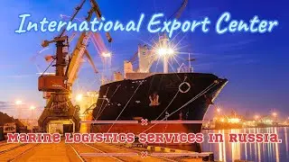 Services Of Seaports Novorossiysk, Azov, Rostov, Astrakhan. Russia.