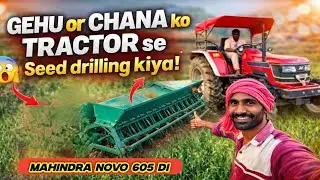 Gehu 🌾 Or Chana ko Tractor se Seed drilling kiya 😍💯| Mahindra novo 605 di 4x4 Tractor 🚜 | full vlogs