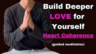 Love Yourself More with this Guided Heart Coherence Meditation!