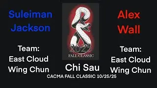 Alex Wall vs Suleiman Jackson [Adv. Chi Sau / CACMA Fall Classic Oct. 25 2025]