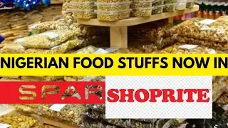 NIGERIAN FOOD STUFFS NOW SELLING IN SPAR SOUTH AFRICA 🇿🇦