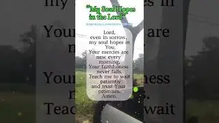 &ldquo;My Soul Hopes in the Lord&rdquo; #shortprayer #faithflame  #love #godslove #loveuponjesus #religiouslove