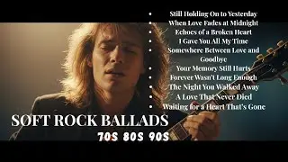 Classic Soft Rock Love Songs | Greatest Hits Collection