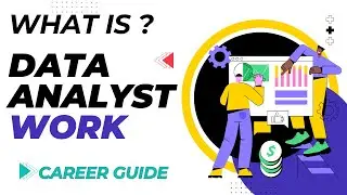 What is the Work of a Data Analyst? | Data Analytics Career Explained