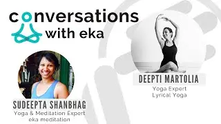 Interview of best yoga teachers in India || EKA MEDITATION APP ||  Deepti Martolia || Lyrical yoga